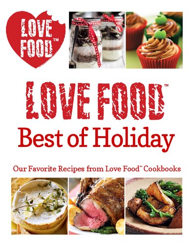 Love Food Best of Holiday: Our Favorite Recipes from Love Food Cookbooks