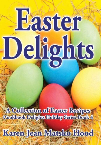 Easter Delights: A Collection of Easter Recipes (Cookbook Delights Holiday)