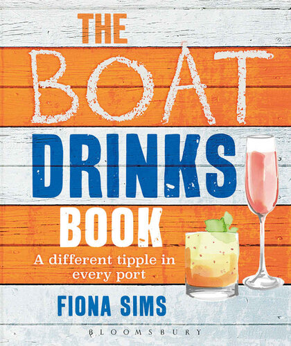 The Boat Drinks Book: A Different Tipple in Every Port