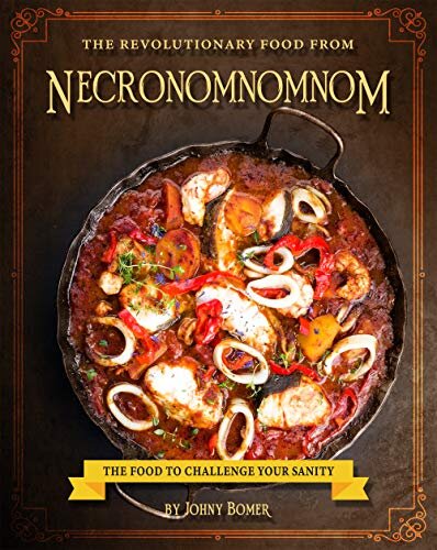 The Revolutionary Food from Necronomnomnom: The Food to Challenge Your Sanity