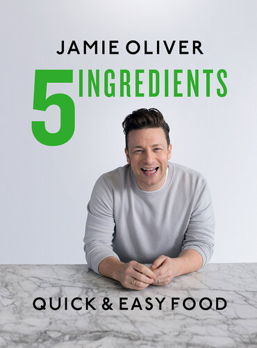 5 Ingredients - Quick  Easy Food: Jamie’s most straightforward book