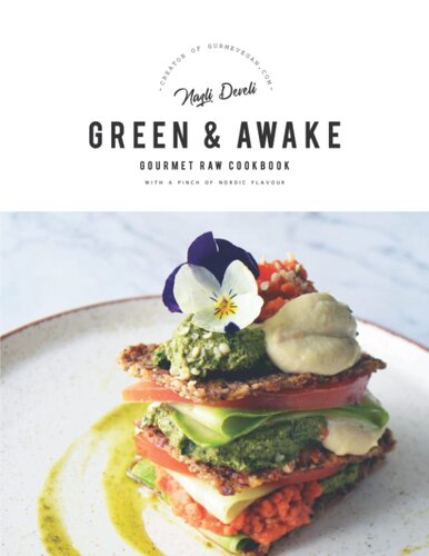 GREEN AND AWAKE: Gourmet Raw Cookbook