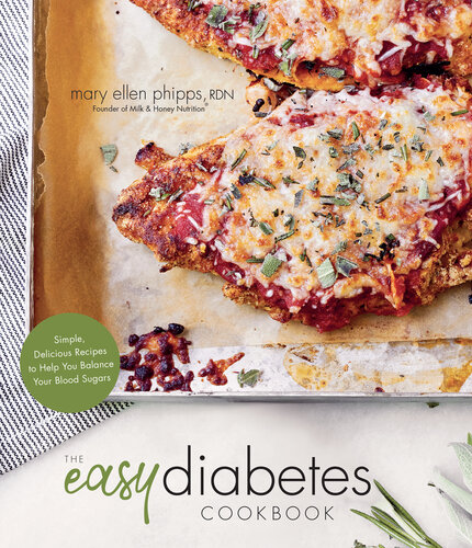 The Easy Diabetic Cookbook: Incredible Meals to Help Naturally Regulate Your Blood Sugar