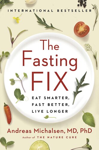 The Fasting Fix: Eat Smarter, Fast Better, Live Longer