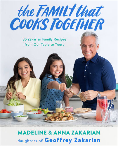 The Family That Cooks Together: Foodie Recipes from Our Family to Yours