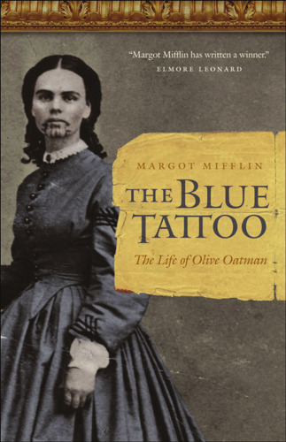 The Blue Tattoo: The Life of Olive Oatman (Women in the West)