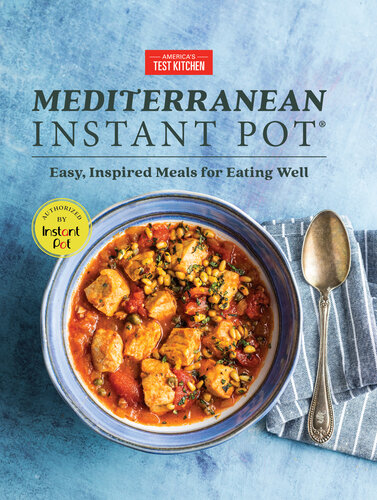 Mediterranean Instant Pot: Easy, Fast, Authentic Recipes for Eating Well