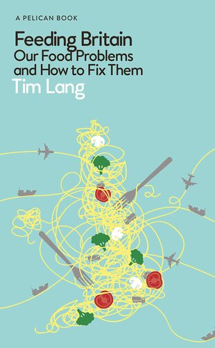 Feeding Britain: Our Food Problems and How to Fix Them (Pelican Books)