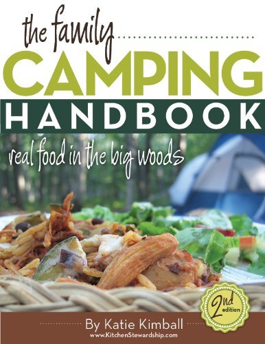 The Family Camping Handbook: Real Food in the Big Woods (real food cookbook)