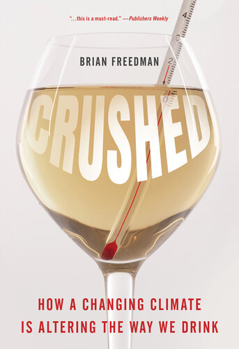 Crushed: How a Changing Climate Is Altering the Way We Drink