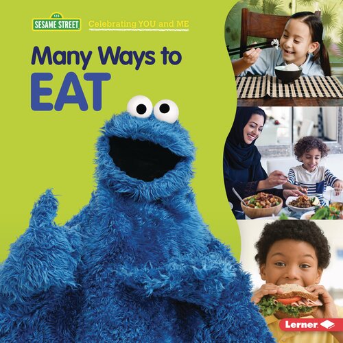 Many Ways to Eat (Sesame Street ® Celebrating You and Me)