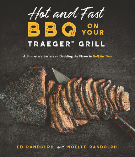 Hot and Fast BBQ on Your Traeger Grill: A Pitmaster’s Secrets on Doubling the Flavor in Half the Time