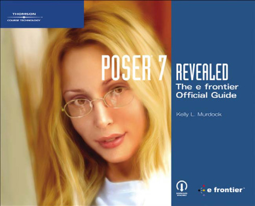 Poser 7 Revealed: the eFrontier Official Guide