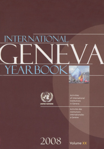 International Geneva Yearbook 2008: Activities of International Institutions in Geneva ~ (English and French)