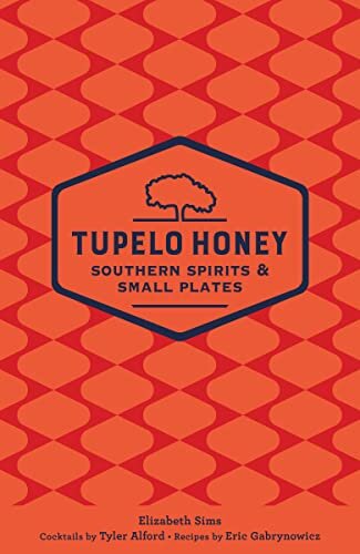 Tupelo Honey Southern Spirits & Small Plates (Tupelo Honey Cafe Book 3)