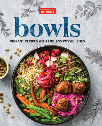 Bowls: Vibrant Recipes with Endless Possibilities