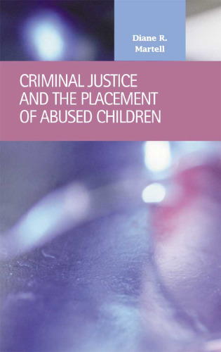 Criminal Justice and the Placement of Abused Children
