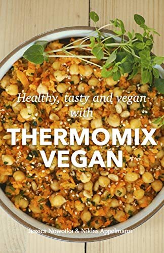 Thermomix Vegan: Healthy, tasty and vegan