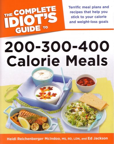 The Complete Idiot's Guide to 200-300-400 Calorie Meals