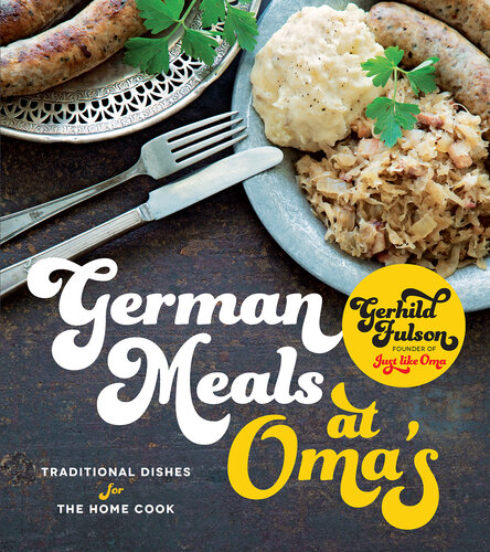 German Meals at Oma's: Traditional Dishes for the Home Cook