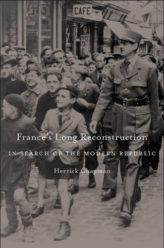 France’s Long Reconstruction: In Search of the Modern Republic