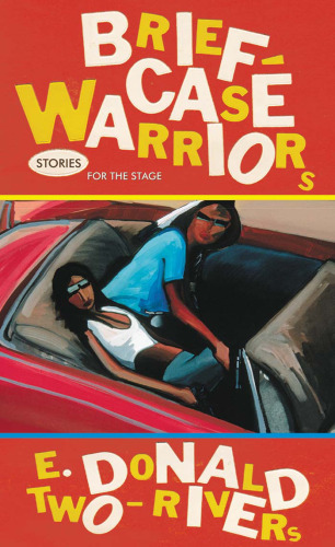 Briefcase Warriors: Stories for the Stage (American Indian Literature and Critical Studies Series)