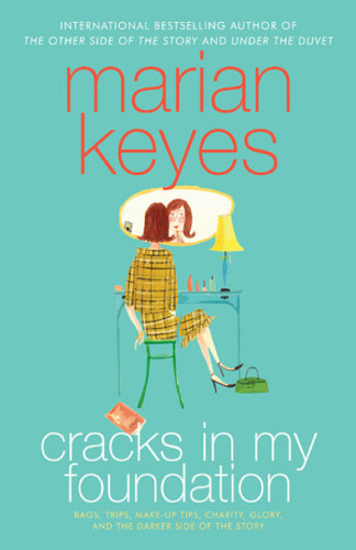 Cracks in My Foundation: Bags, Trips, Make-up Tips, Charity, Glory, and the Darker Side of the Story (Essays and Stories)