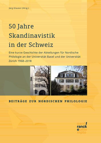 50 Jahre Skandinavistik in der Schweiz: Eine kurze Geschichte der Abteilungen für Nordische Philologie an der Universität Basel und der Universität Zürich 1968-2018