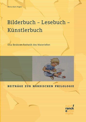Bilderbuch - Lesebuch - Künstlerbuch: Elsa Beskows Ästhetik des Materiellen