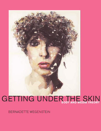 Getting Under the Skin: Body and Media Theory