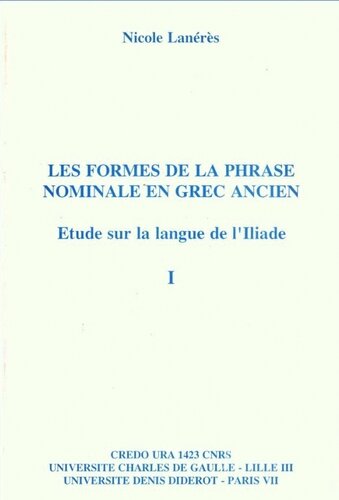 Les formes de la phrase nominale en grec ancien: étude sur la langue de l'Iliade (I et II)