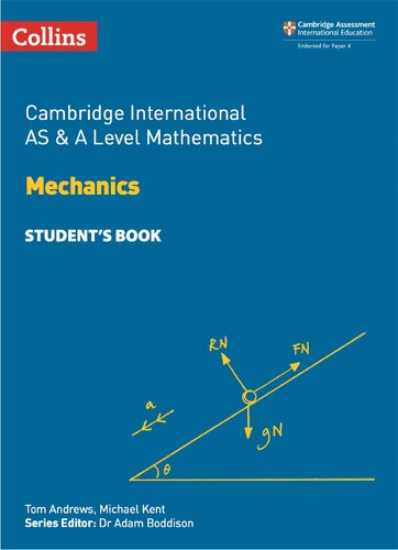 Collins Cambridge International AS & A Level Mathematics Mechanics Student’s Book