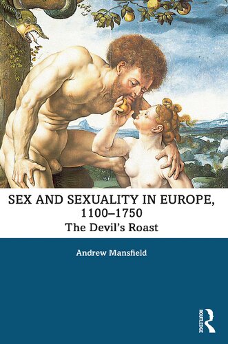 Sex and Sexuality in Europe, 1100-1750: The Devil’s Roast