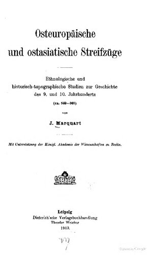 Osteuropäische und ostasiatische Streifzüge. Ethnologische und historisch-topographische Studien zur Geschichte des 9. und 10. Jahrhunderts (ca. 840 - 940)