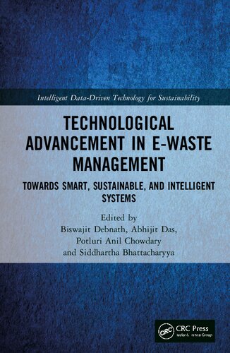 Technological Advancement in E-waste Management: Towards Smart, Sustainable, and Intelligent Systems (Intelligent Data-Driven Technology for Sustainability)