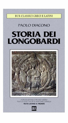 Introduzione di Bruno Luiselli. Traduzione e note di Antonio Zanella. Testo latino a fronte 
Storia dei Longobardi [Historia Langobardorum]