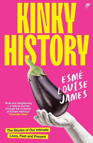 Kinky History: The Stories of Our Intimate Lives, Past and Present