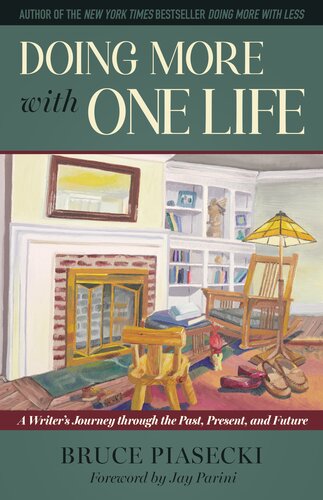 Doing More with One Life: A Writer's Journey through the Past, Present, and Future