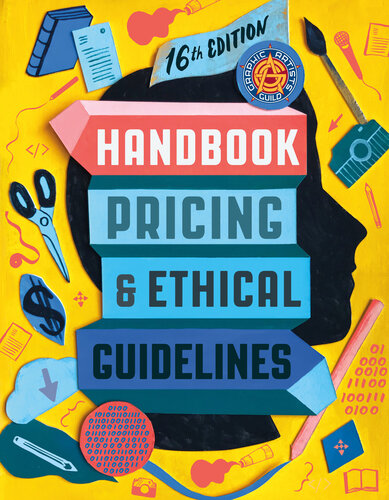 Graphic Artists Guild Handbook: Pricing & Ethical Guidelines