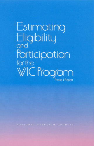 Estimating Eligibility and Participation for the WIC Program (Compass Series (Washington, D.C.).)