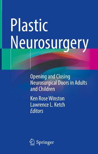 Plastic Neurosurgery - Opening and Closing Neurosurgical  Doors in Adults and Children