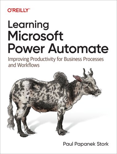 Learning Microsoft Power Automate: Improving Productivity for Business Processes and Workflows (Final)