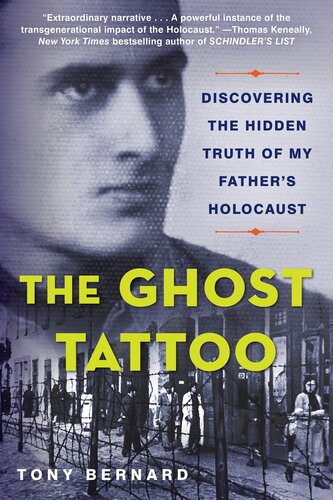 The Ghost Tattoo: Discovering the Hidden Truth of My Father's Holocaust