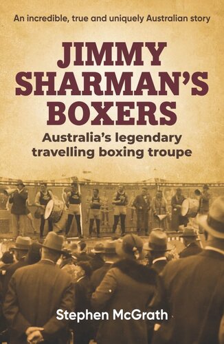 Jimmy Sharman's Boxers: Australia's legendary travelling boxing troupe