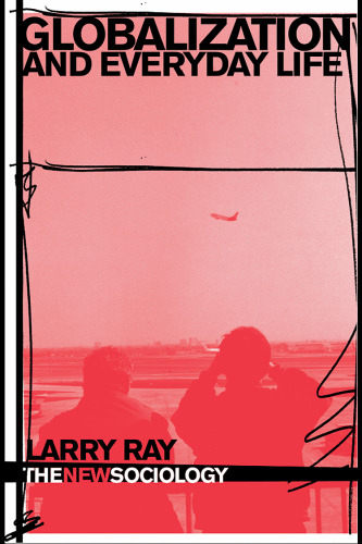 Globalization and Everyday Life (The New Sociology)