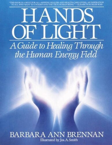 Hands of Light: A Guide to Healing Through the Human Energy Field