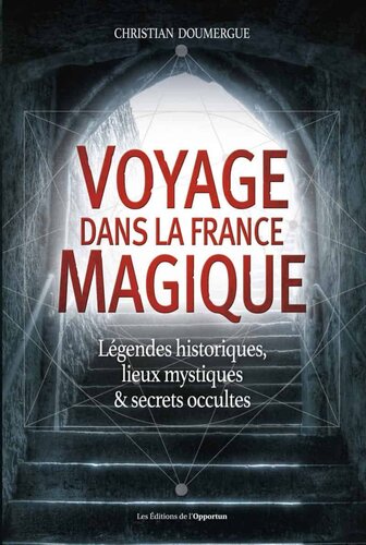 Voyage dans la France magique (French Edition)