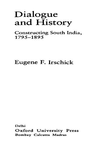 Dialogue and History: Constructing South India, 1795-1895