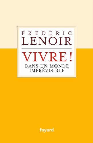 Vivre ! Dans un monde imprévisible