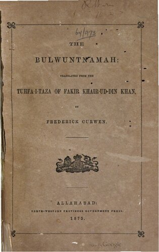 The Bulwuntnamah: Translated from the Tuhfa-i-Taza of Fakir Khair-ud-Din Khan